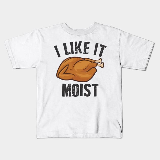 i like it moist Kids T-Shirt by Vortex.Merch